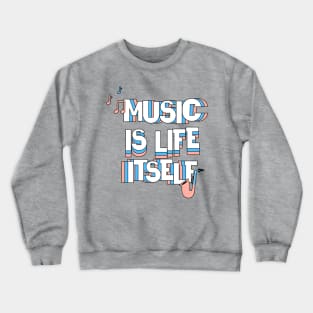 Music is life Crewneck Sweatshirt